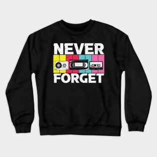 Vintage Never Forget VHS Tape Floppy Disk Cassette Tape Crewneck Sweatshirt